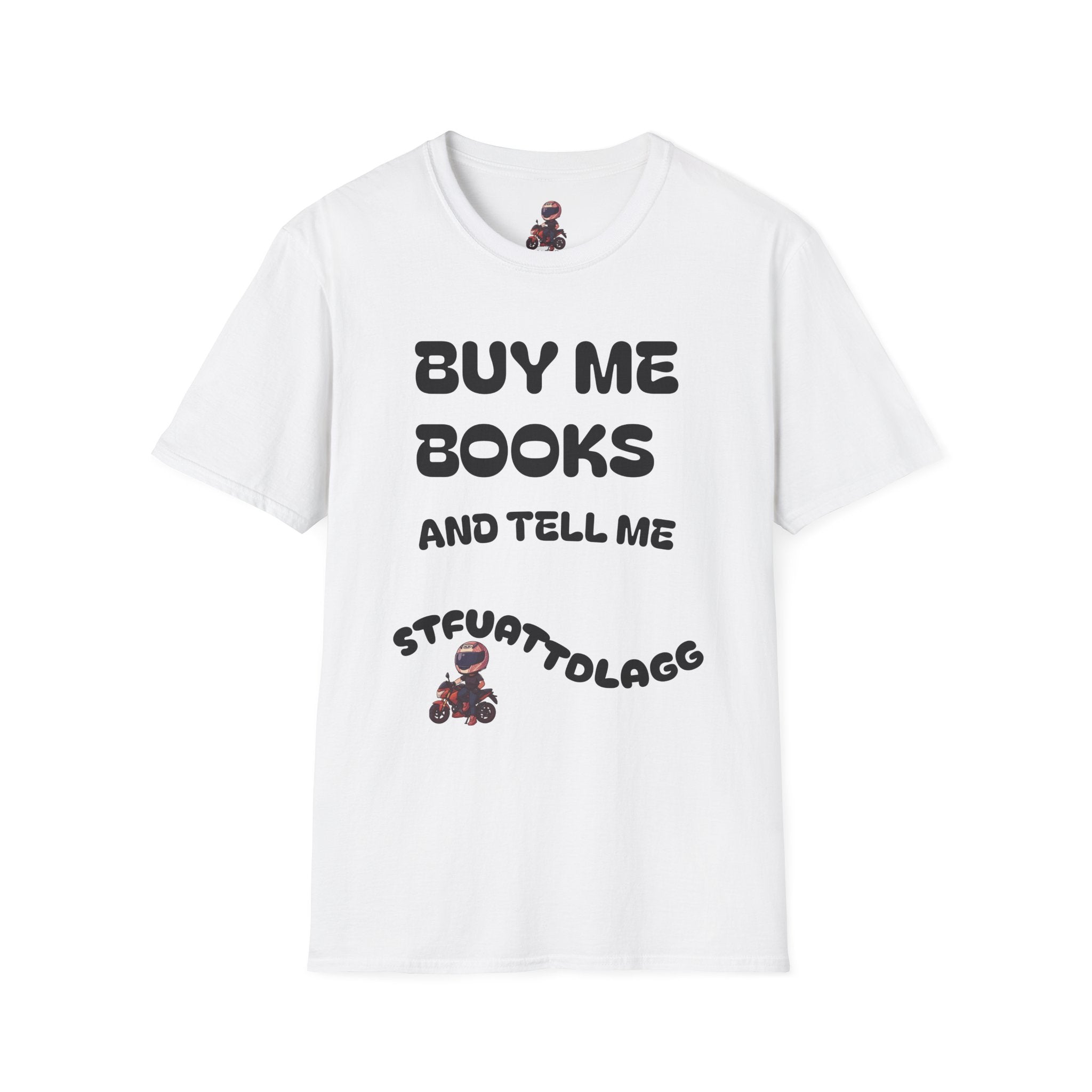 "Buy Me Books and Tell Me STFUATTDLAGG" Reading Gift Tee