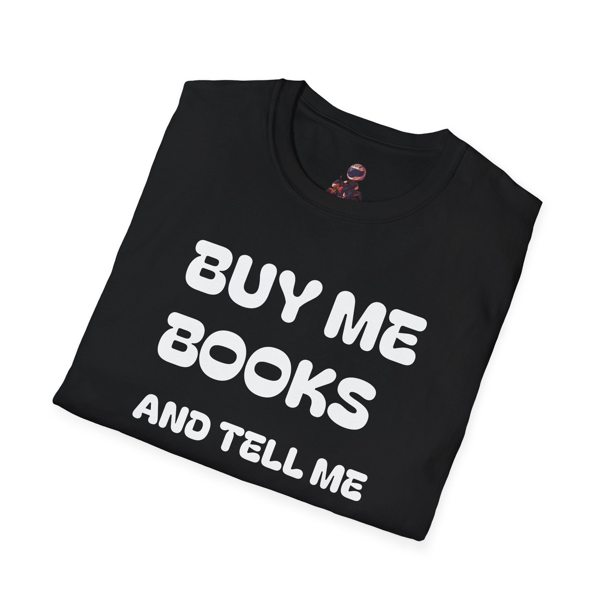 "Buy Me Books and Tell Me STFUATTDLAGG" Reading Gift Tee