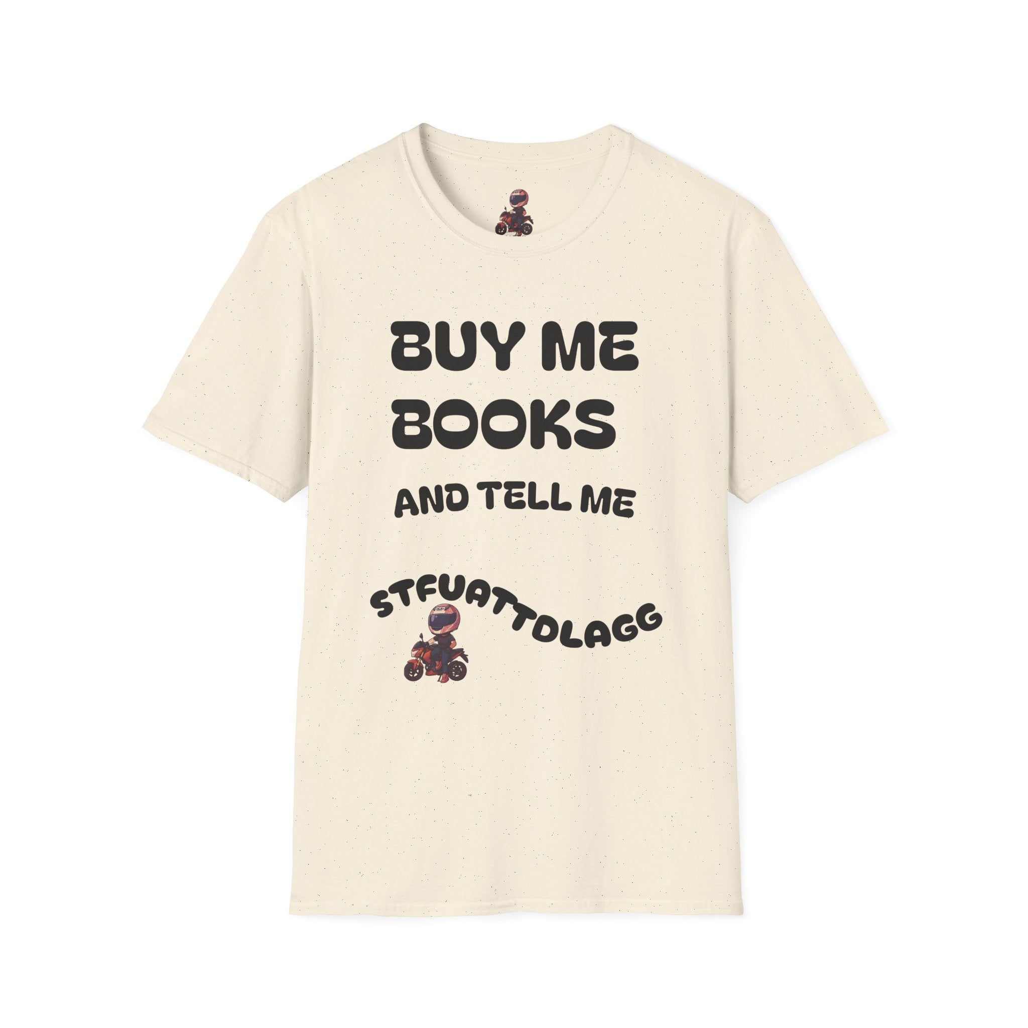 "Buy Me Books and Tell Me STFUATTDLAGG" Reading Gift Tee