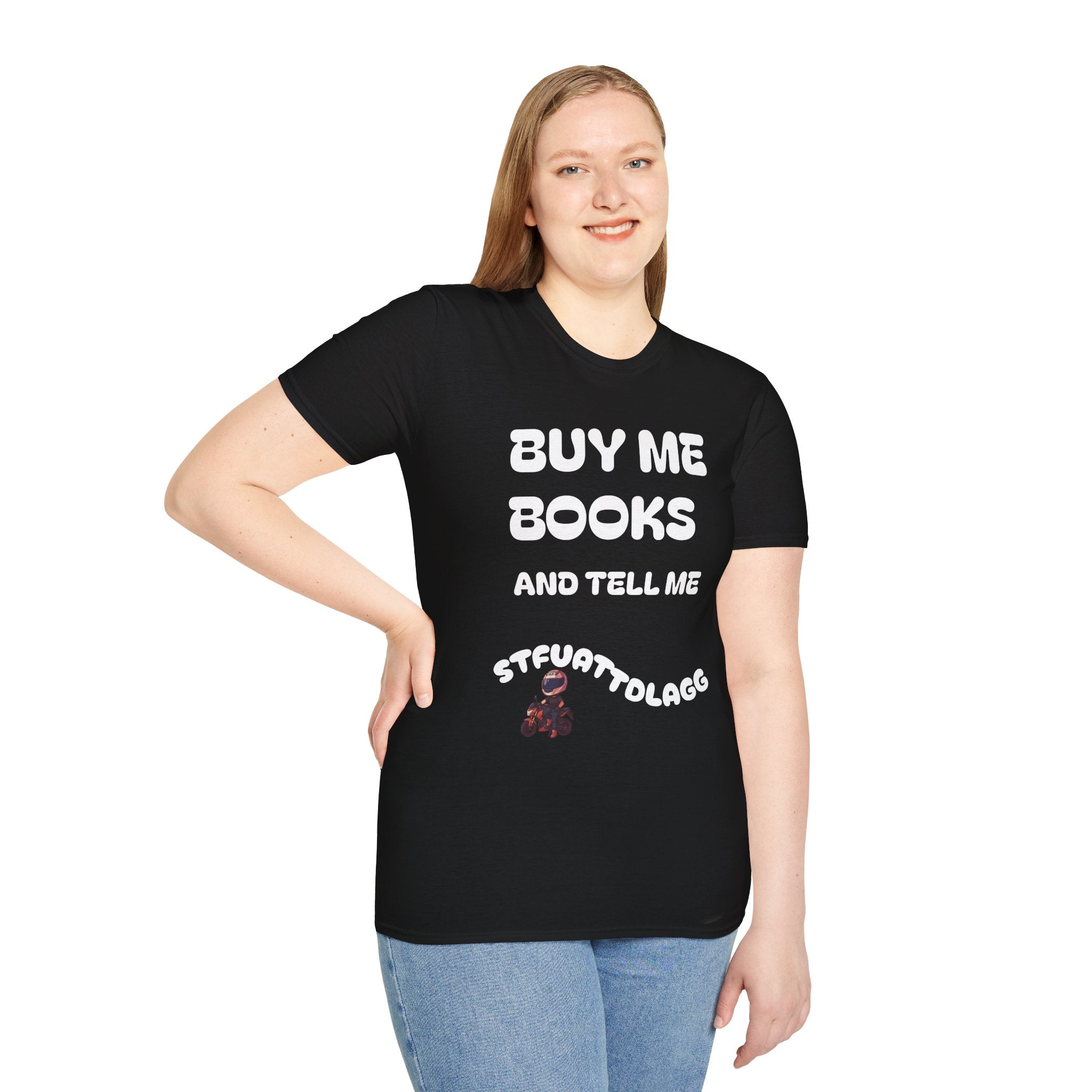 "Buy Me Books and Tell Me STFUATTDLAGG" Reading Gift Tee
