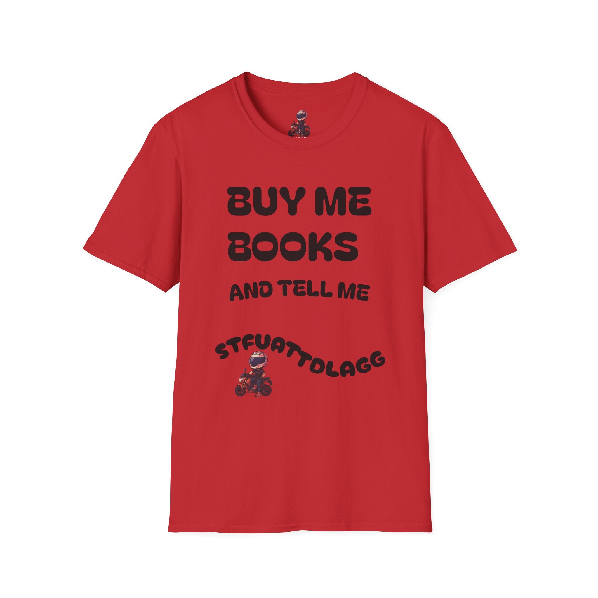 "Buy Me Books and Tell Me STFUATTDLAGG" Reading Gift Tee