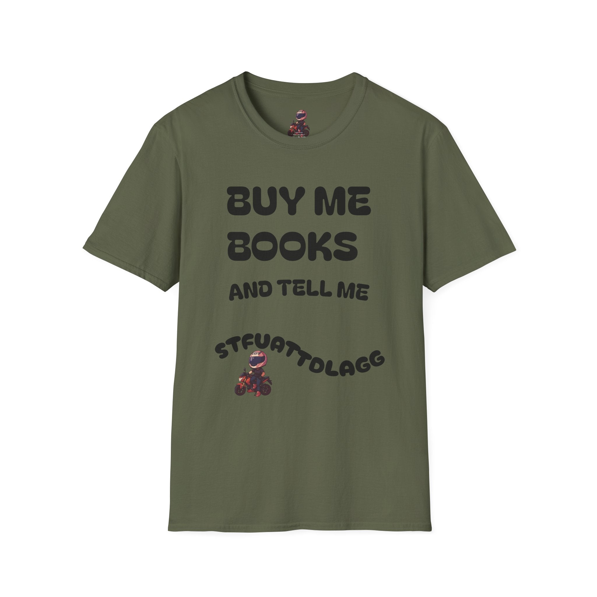 "Buy Me Books and Tell Me STFUATTDLAGG" Reading Gift Tee