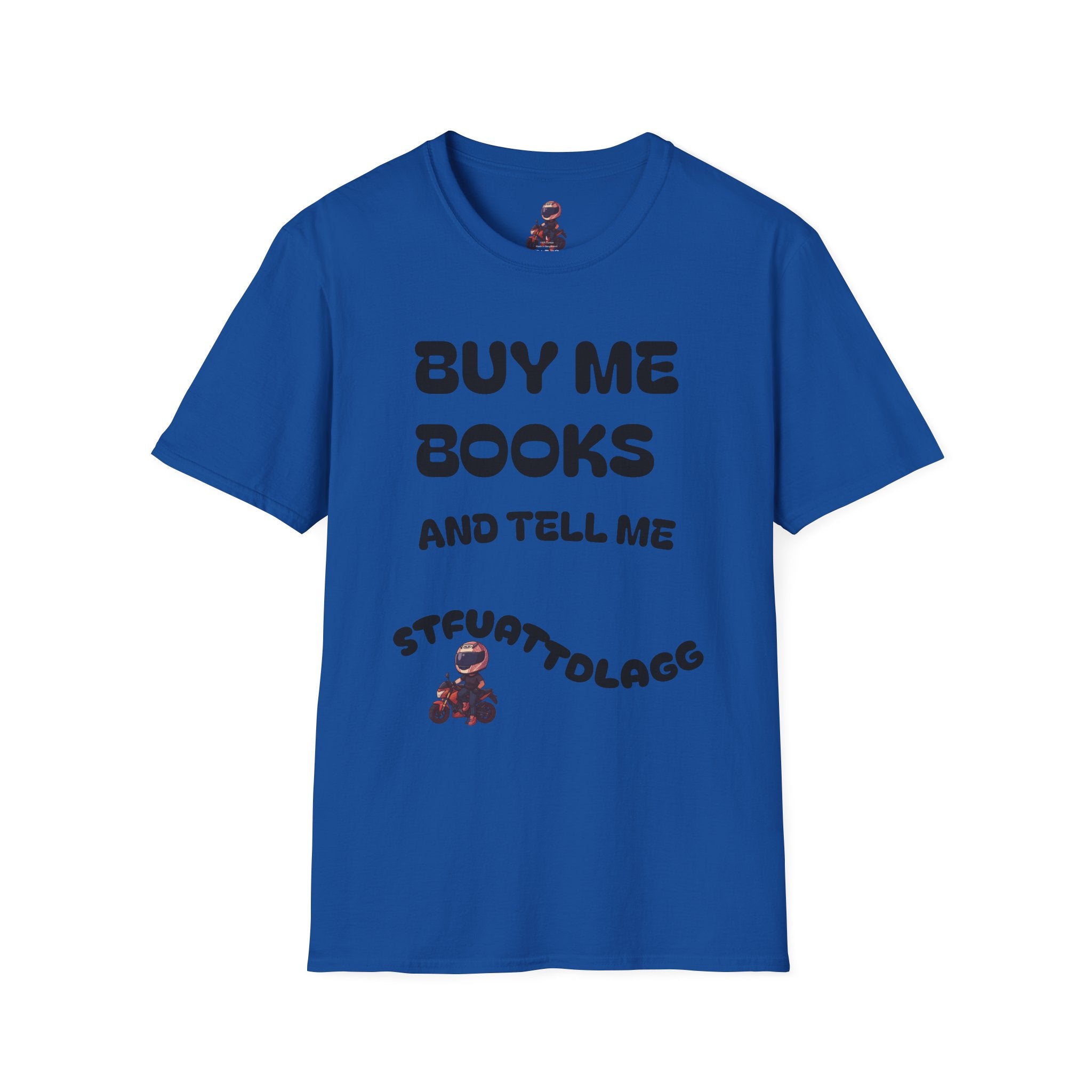"Buy Me Books and Tell Me STFUATTDLAGG" Reading Gift Tee